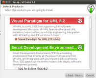Ventana de la instalación de Visual Paradigm, en concreto la que muestra la casilla de verificación para indicar que se debe instalar Visual Paradigm for UML 8.2. aparece el mensaje: Visual Paradigm form Uml 8.2  con su icono, y debajo: VP-UML is a UML CASE tool suporting full software development life-cycle, VP-UML features the latest Uml notations, report writer, round-trip engineering, integration wit all leading Java IDEs and much more. A continuación un cuadrado de color naranja con una marca de aceptación y el mensaje Visual Paradigm for UML 8.2 Debajo el mensaje Smart Development Environment junto con su icono y el siguiente texto: Smart Development Environment (SDE) is a modeling environment that inherits all the powerful features from VP-UML and integrated with your favourites IDEs seamlessly. Thus, SDE speeds up the entire model-code-deploy software development process. Debajo aparece un cuadro blanco seguido del texto SDE for Eclipse (SDE-EC).