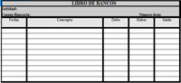 Imagen de una hoja de un libro de bancos, que contiene cinco columnas para rellenar, en la primera se indica la fecha en la que se produce el movimiento de caja, en la segunda el concepto, en las dos columnas siguientes se realiza la anotación, en el debe los cargos, y en el haber los abonos, y finalmente la última columna indica el saldo que tiene la cuenta en cada momento.
