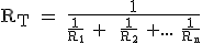 Resistencia total (R mayúscula sub T mayúscula) es igual a 1 dividido por 1 entre la resistencia 1 (R sub 1) más la resistencia 2 (R sub 2) más la resistencia n (R sub n).