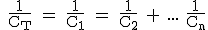 Uno partido por la Capacidad total (C mayúscula sub T mayúscula) es igual a 1 dividido por la capacidad del primer condensador (C mayúscula sub uno) más 1 dividido por la capacidad del segundo condensador (C mayúscula sub dos) más 1 dividido por la capacidad de n condensadores (C mayúscula sub n minúscula).