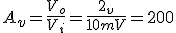 Ganancia de tensión(A mayúscula sub v) es igual a la división entre la tensión de salida (V mayúscula sub o) y la tensión de entrada (V mayúscula sub i). Se sustituyen en la fórmula los valores dados. Resultado: 200.
