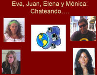 Cuatro nuevas fotos tamaño carnet de Eva, Juan Elena y Mónica,  con una imagen entre ellas de una bola del mundo conectada a ordenadores, para simbolizar que están chateando. 