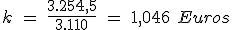 K es igual a tres mil doscientos cincuenta y cuatro con cinco dividido entre tres mil ciento diez igual a uno con cero cuarenta y seis.