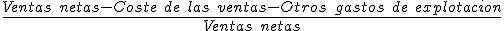 El ratio del valor añadido al coste de los factores es igual al cociente con numerador formado por las ventas netas menos el coste de las ventas y menos otros gastos de explotación y denominador formado por el activo total.