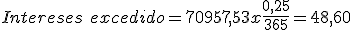Los intereses excedidos son iguales a la división entre el interés excedido y 365 multiplicado por los números excedidos. Sustituyendo en la fórmula, obtenemos un resultado de 48,60.
