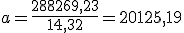 Es igual a la división entre el capital inicial  de 288.269,23 y 14,32. El resultado es de 20.125,19.