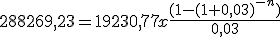 288.269,23 es igual a 19.230,77 por uno menos uno más 0,03 elevado a n, dividido todo ente 0,03.