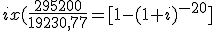 El interés por la división entre 295.200 y 19230,77 es igual a uno menos uno más el interés elevado a menos 20.