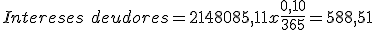 Los intereses deudores son iguales a la división entre el interés deudor y 365 multiplicado por los números deudores. Sustituyendo en la fórmula, obtenemos un resultado de 588,51