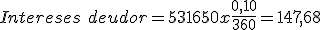 Los intereses deudores son iguales a la división entre el interés deudor y 360 multiplicado por los números deudores. Sustituyendo en la fórmula, obtenemos un resultado de 147,68.