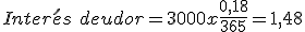 Los intereses deudores son iguales a la división entre el interés deudor y 365 multiplicado por los números deudores. Sustituyendo en la fórmula, obtenemos un resultado de 1,48.