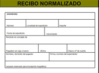 Cuadro formado por siete filas en las que se piden datos para rellenar  el cuadro. Y se piden el membrete, nombre, importe, número de expedición,  recibo en concepto de, pagadero en caja o banco, nombre y domicilio del pagador, oficina, número de oficina, firma y nombre del expendedor e inscripción magnética.