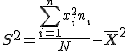 S mayúscula al cuadrado es igual al cociente del sumatorio de x minúscula sub i al cuadrado por n minúscula sub i entre N mayúscula dividido todo el cociente entre la media de x mayúscula al cuadrado.