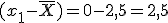 x minúscula sub 1 menos la media de X es igual a 0 menos 2,5, que es igual a -2,5.