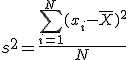 S mayúscula al cuadrado es igual al sumatorio del cuadrado de la diferencia entre x minúscula sub i menos la media de X mayúscula dividido todo entre N mayúscula.