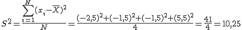 S mayúscula al cuadrado es igual al sumatorio del cuadrado de la diferencia entre x minúscula sub i menos la media de X mayúscula dividido todo entre N mayúscula. Igual a -2,5 elevado al cuadrado más -1,5 elevado al cuadrado más -1,5 elevado al cuadrado más 5,5 elevado al cuadrado, y todo dividido entre 4, dando como resultado 41 entre 4 igual a 10,25.