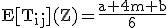 E abre corchete T  subij se cierra corchete se abre paréntesis Z se cierra paréntesis es igual a el cociente entre la suma de a más 4 por m más b y todo partido por 6.