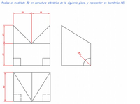 Vistas de alzado, planta y perfil izquierdo de un objeto para su representación en estructura alámbrica haciendo uso de entidades simples de dibujo y coordenadas en 3D.