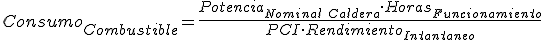 El consumo de combustible es igual a la potencia nominal de la caldera por el número de horas de funcionamiento partido por el producto del poder calorífico inferior del combustible por el rendimiento instantáneo.