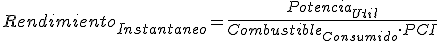 El rendimiento instantáneo es igual a la potencia útil partido por el producto del combustible consumido y el poder calorífico inferior del mismo.