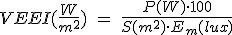 El Valor de la Eficiencia Energética de una Instalación de iluminación expresado en vatios por metro cuadrado por cada 100 lux es igual a la potencia total instalada en lámparas más los equipos auxiliares expresada en vatios multiplicada por cien y dividido por el producto de la superficie iluminada en metros cuadrados por la iluminancia media horizontal mantenida en lux.