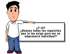 ¿Reúnes todos los requisitos que la ley exige para ser empresario individual? Ilustración de muñeco adulto con cara de duda y un cartel que dice ¿Y tú? ¿reúnes todos los requisitos que la ley exige para ser empresario individual?