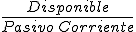 La tesorería se calcula dividiendo el disponible entre el pasivo corriente.