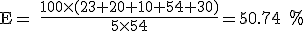 E mayúscula es igual a 100 por, se abre paréntesis, 23 más 20 más 10 más 54 más 30, se cierra paréntesis, partido por 5 por 54, todo ello es igual a 50.74 por ciento.