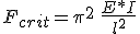 El esfuerzo crítico es igual a el número Pi al cuadrado por el módulo de elasticidad y por el momento de inercia dividido por el cuadrado de la longitud.