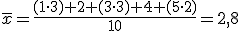 La media aritmética es igual a 1 por 3, más 2, más 3 por 3, más 4, más 5 por 2, dividido todo ello entre 10. La media aritmética es igual a 2,8.