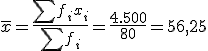 La media es igual al cociente entre el sumatorio del producto de f sub i y c sub i, y el sumatorio de f sub i, todo ello igual a 4.500 entre 80. La media igual a 56,25.