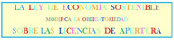 Imagen de la frase”LA LEY SOBRE ECONOMÍA SOSTENIBLE MODIFICA LA OBLIGATORIEDAD SOBRE LAS LICENCIAS DE APERTURA” escrita en mayúsculas dentro de un recuadro azul con fondo color crema, dividida en tres alturas, y cada letra tiene un color diferente.